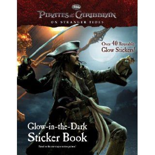 Pirates of the Caribbean On Stranger Tides Glow in the Dark Sticker Book (Pirates of the Caribbean On Stranger Tides) (Reusable Sticker Book) Sebastian Belle, RH Disney 9780736427425  Kids' Books