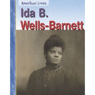 Ida B. Wells Barnett (American Lives (Heinemann Hardcover)) Heidi Moore 9781403449979  Kids' Books