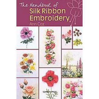 The Handbook of Silk Ribbon Embroidery (Hardcover)