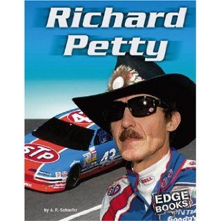 Richard Petty (Edge Books NASCAR Racing) Schaefer, A. R. 9780736843782 Books