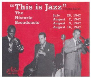This Is Jazz Vol. 7   The Historic Broadcasts Music