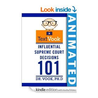 Influential Supreme Court Decisions 101 The Animated TextVook   Kindle edition by Dr. Vook Ph.D, Vook. Professional & Technical Kindle eBooks @ .