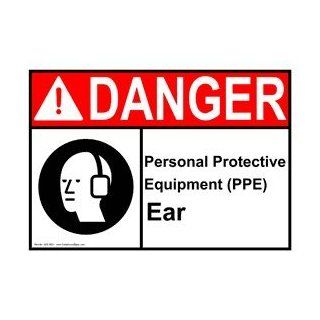 ANSI DANGER Personal Protective Equipment Ear Sign ADE 9524 PPE  Business And Store Signs 