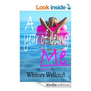 A Year of Being Me   Kindle edition by Whitney Wellcroft. Literature & Fiction Kindle eBooks @ .