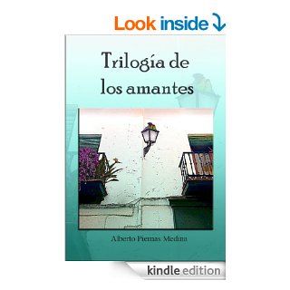 Triloga de los amantes (Spanish Edition)   Kindle edition by Alberto Piernas Medina, Jesus Estudillo Fuentes. Literature & Fiction Kindle eBooks @ .
