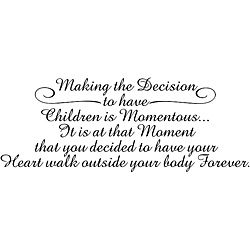 Making The Decision To Have Children Is Momentous Vinyl Art Quote