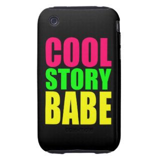 COOL STORY BABE in Neon Colors iPhone 3 Tough Cover