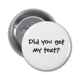 Did you get my text button