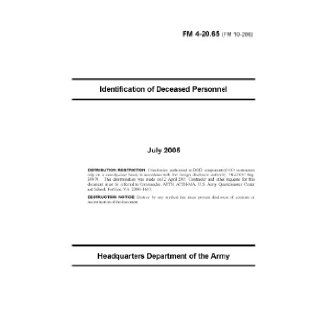 FM 4 20.65 (FM 10 286) Identification of Deceased Personnel July 2005 Headquarters Department of the Army Books