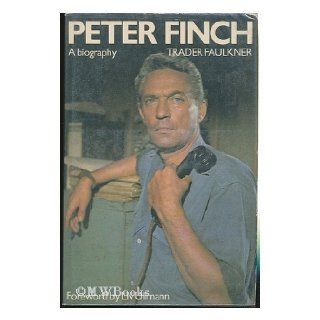 Peter Finch, a biography Trader Faulkner 9780800862817 Books