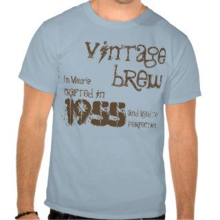 60th Birthday 1955 or ANY YEAR Vintage Brew A04 Tshirts