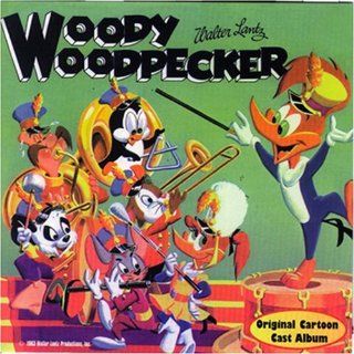 Woody Woodpecker / Original Cartoon Cast Album Music