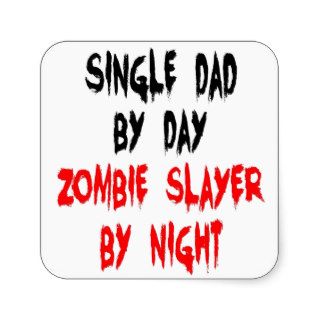Zombie Slayer Single Dad Square Stickers
