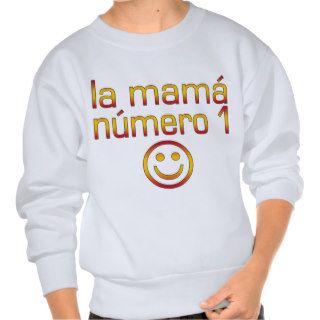 La Mamá Número 1 ( Number 1 Mom in Spanish ) Pull Over Sweatshirts