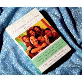 The Freedom Writers Diary How a Teacher and 150 Teens Used Writing to Change Themselves and the World Around Them The Freedom Writers, Zlata Filipovic, Erin Gruwell 9780385494229 Books