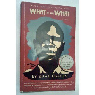What is the What Dave Eggers 9780307385901 Books