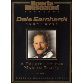 Dale Earnhardt 1951 2001 A Tribute to the Man in Black Sports Illustrated Books