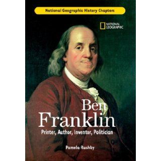 History Chapters Ben Franklin Printer, Author, Inventor, Politician Pamela Rushby 9781426301919  Kids' Books
