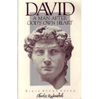 David, "a man after God's own heart" Bible study guide Charles R Swindoll Books