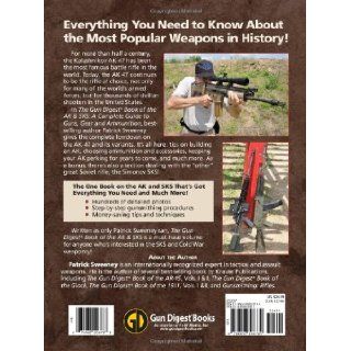 The Gun Digest Book of the AK & SKS A Complete Guide to Guns, Gear and Ammunition Patrick Sweeney 0074962006783 Books