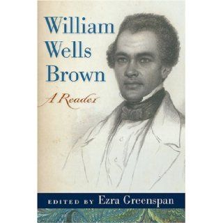 William Wells Brown A Reader by Brown, William Wells [2008] Books