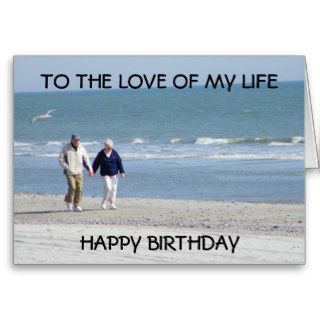 TO THE LOVE OF MY LIFE, HAPPY BIRTHDAY GREETING CARD