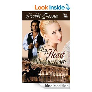 My Heart Still Surrenders   Kindle edition by Robbi Perna. Literature & Fiction Kindle eBooks @ .