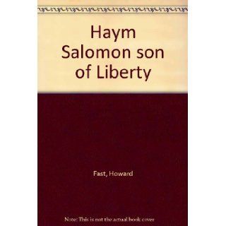Haym Salomon,  Son of liberty Howard Fast Books