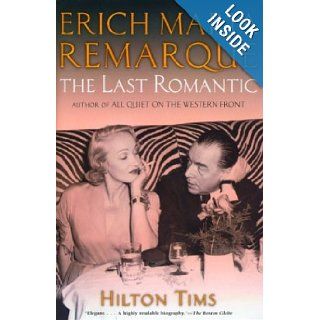 Erich Maria Remarque The Last Romantic Hilton Tims Books