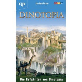 Die Gefhrten von Dinotopia. Alan Dean Foster 9783802529818 Books