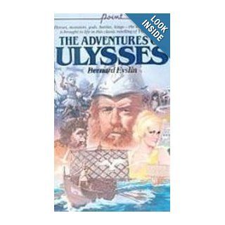 Adventures of Ulysses Bernard Evslin 9781435257184 Books