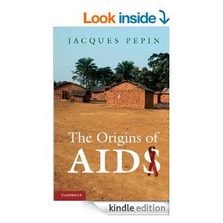 The Origins of AIDS eBook Pepin Kindle Store