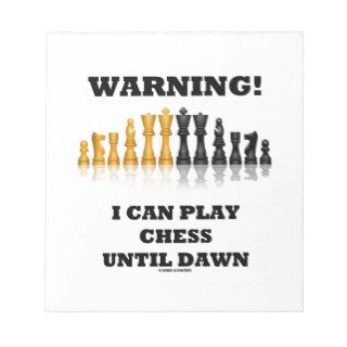 Warning I Can Play Chess Until Dawn (Chess Set) Memo Note Pad