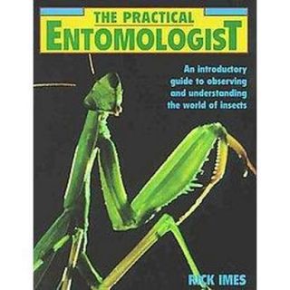 The Practical Entomologist (Paperback)