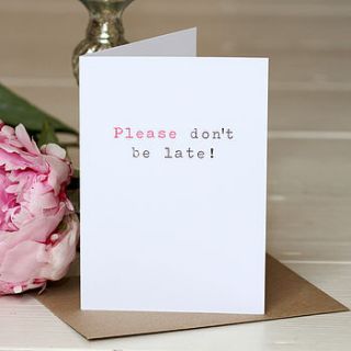 'please don't be late' wedding day card by slice of pie designs