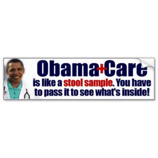 Obamacare is like a STOOL SAMPLE Bumper Sticker