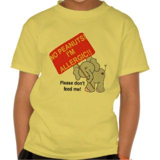Elephant No Peanuts I'm Allergic T shirts