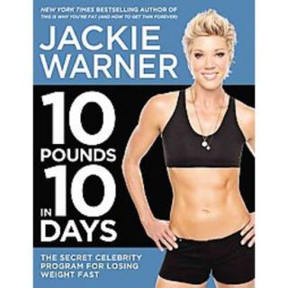 10 Pounds in 10 Days by Jackie Warner (Hardcover)
