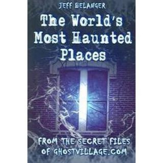 The Worlds Most Haunted Places (Paperback)