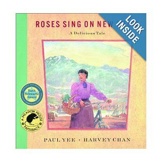 Roses Sing on New Snow  A Delicious Tale 9780888991447 Books