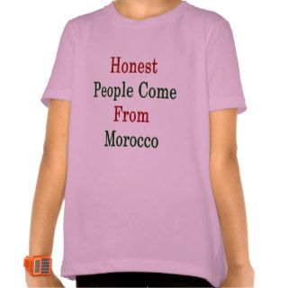 Honest People Come Morocco T shirt