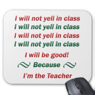 No Yelling In Class Mousepad