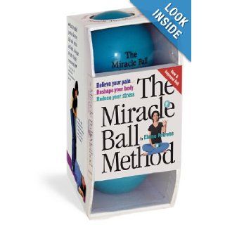 The Miracle Ball Method Relieve Your Pain, Reshape Your Body, Reduce Your Stress [2 Miracle Balls Included] Elaine Petrone 0019628128683 Books