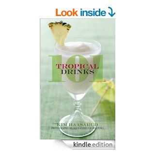 101 Tropical Drinks eBook Kim Haasarud Kindle Store