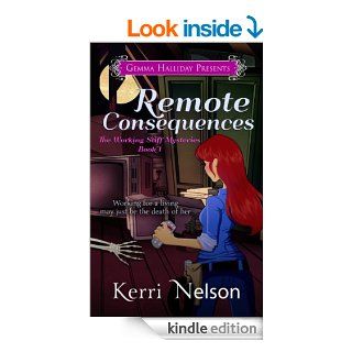 Remote Consequences Working Stiff Mysteries book #1   Kindle edition by Kerri Nelson, Gemma Halliday. Mystery, Thriller & Suspense Kindle eBooks @ .