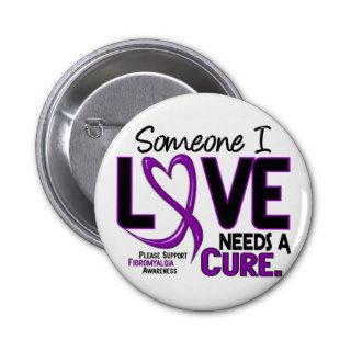 NEEDS A CURE 2 FIBROMYALGIA T Shirts & Gifts Pinback Button