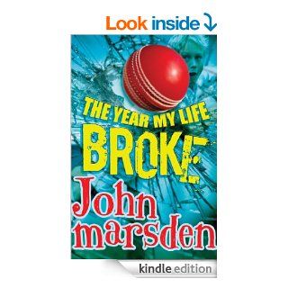 The Year My Life Broke   Kindle edition by John Marsden. Children Kindle eBooks @ .