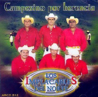 Implacables Del Norte (Campesino Por Herencia) 512 Music