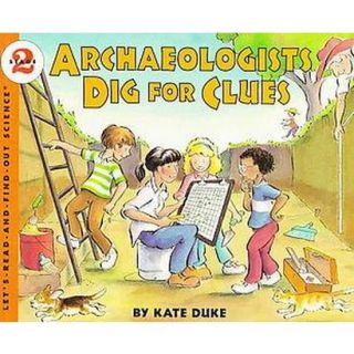Archaeologists Dig for Clues (Paperback)