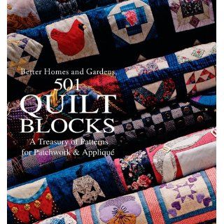 501 Quilt Blocks A Treasury of Patterns for Patchwork & Applique (Better Homes and Gardens Cooking) Better Homes and Gardens 9780696204807 Books